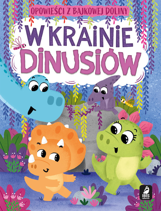 okładka W krainie dinusiów. Opowieści z bajkowej doliny książka | Anna Paszkiewicz