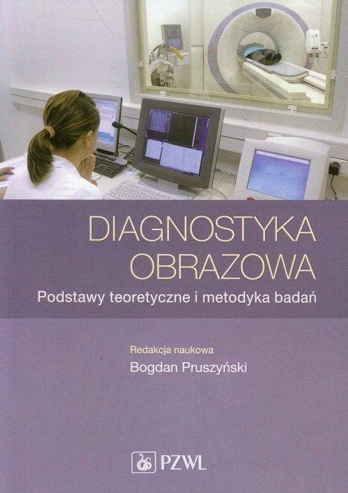 okładka Diagnostyka obrazowa postawy teoretyczne i metodyka badań książka | Opracowanie zbiorowe