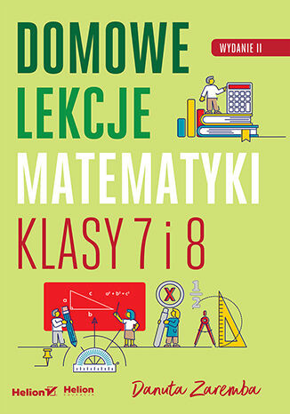 okładka Domowe lekcje matematyki. Klasy 7 i 8 wyd. 2 książka | Danuta Zaremba