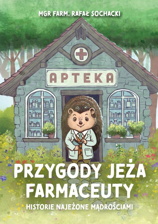 okładka Przygody jeża farmaceuty. Historie najeżone mądrościami książka