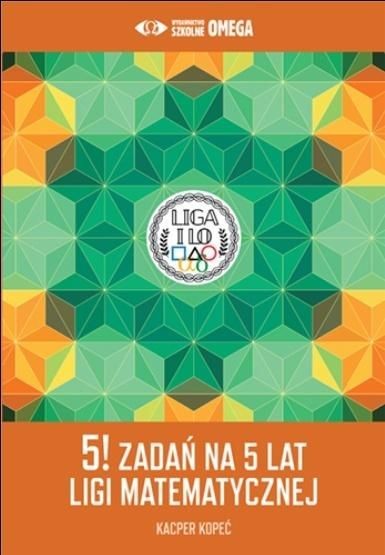 okładka 5! zadań na 5 lat Ligi Matematycznej książka