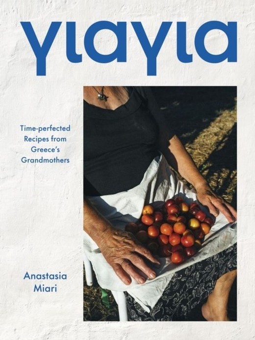 okładka Yiayia. Time-perfected Recipes from Greece's Grandmothers książka
