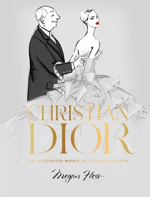 okładka Christian Dior: The Illustrated World of a Fashion Master książka | Megan Hess