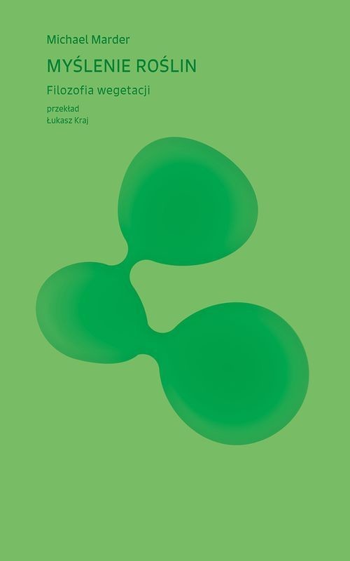 okładka Myślenie roślin. Filozofia wegetacji książka