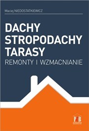 okładka Dachy stropodachy tarasy remonty i wzmacnianie książka | Maciej Niedostatkiewicz
