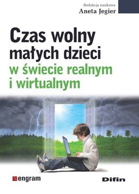 okładka Czas wolny małych dzieci w świecie realnym i wirtualnym książka | Aneta Jegier