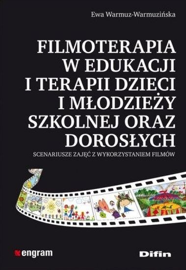 okładka Filmoterapia w edukacji i terapii dzieci i młodzieży szkolnej oraz dorosłych książka | Ewa Warmuz-Warmuzińska