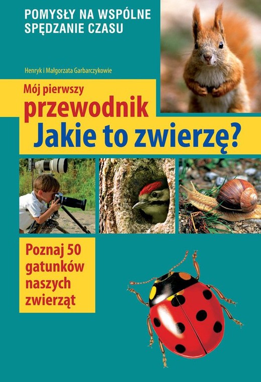 okładka Mój pierwszy przewodnik. Jakie to zwierzę? wyd. 2025 książka | Henryk Garbarczyk
