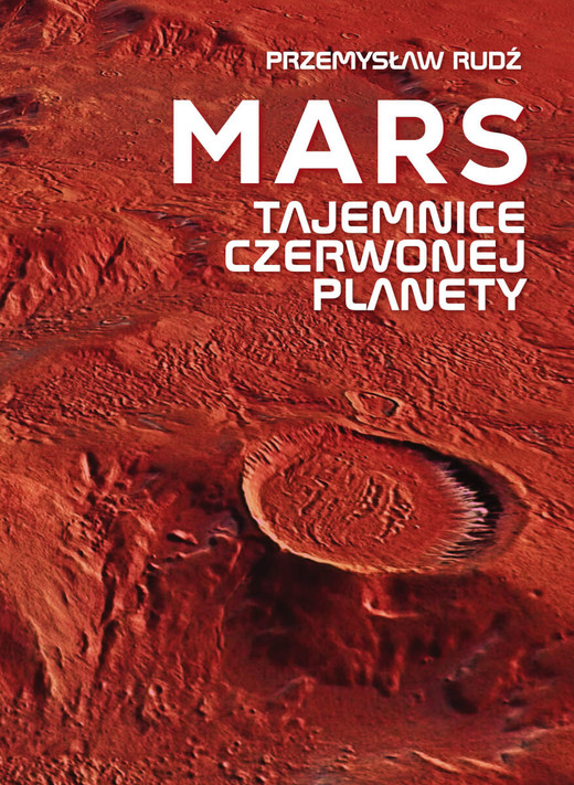okładka Mars. Tajemnice czerwonej planety książka | Rudź Przemysław