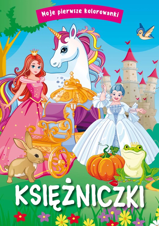 okładka Księżniczki. Moje pierwsze kolorowanki książka | Opracowanie zbiorowe