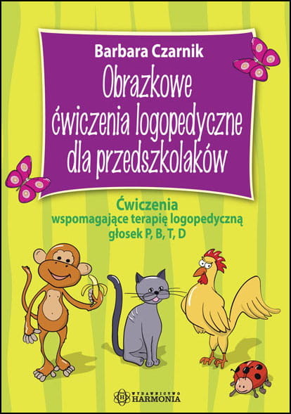 okładka Obrazkowe ćwiczenia logopedyczne dla przedszkolaków ćwiczenia wspomagające terapię logopedyczną głosek P B T D książka | Barbara Czarnik