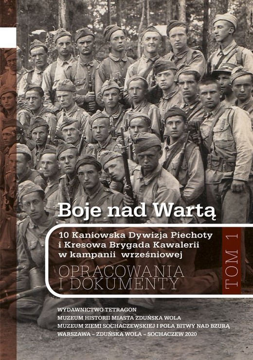 okładka Boje nad Wartą. 10 Kaniowska Dywizja Piechoty i Kresowa Brygada Kawalerii w kampanii wrześniowej. Opracowania i dokumenty. Tom 1 książka