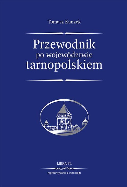 okładka Przewodnik po województwie tarnopolskiem książka | Tomasz Kunzek