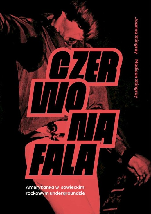 okładka Czerwona fala. Amerykanka w sowieckim rockowym undergroundzie książka