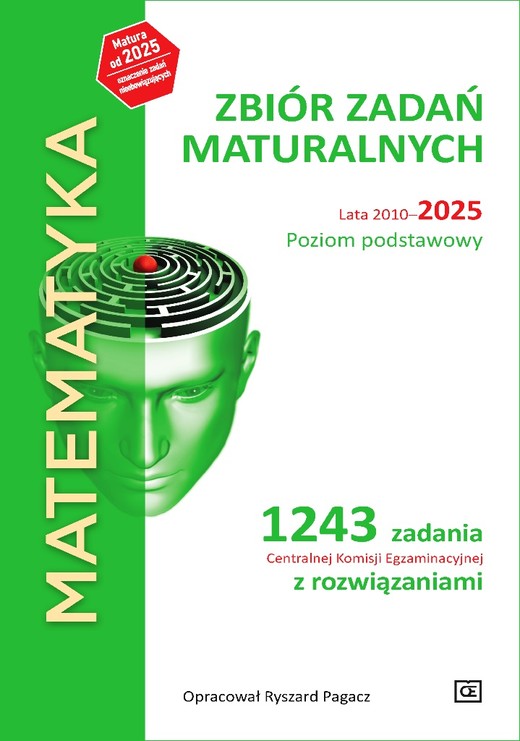 okładka MATEMATYKA Zbiór zadań maturalnych Lata 2010-2025 Poziom podstawowy 1243 zadań CKE z rozwiązaniami książka | Pagacz Ryszard