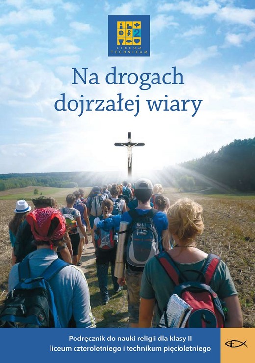 okładka Religia Na drogach dojrzałej wiary Podręcznik dla klasy II liceum czteroletniego i technikum pięcioletniego książka | Opracowanie zbiorowe