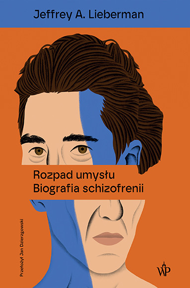 okładka Rozpad umysłu. Biografia schizofrenii wyd. 2025 książka | Jeffrey A. Lieberman