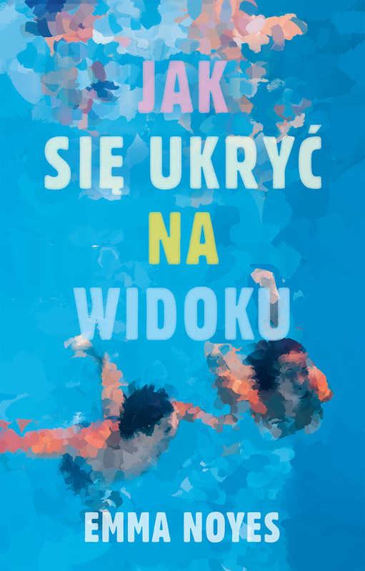 okładka Jak się ukryć na widoku ebook | epub, mobi | Emma Noyes