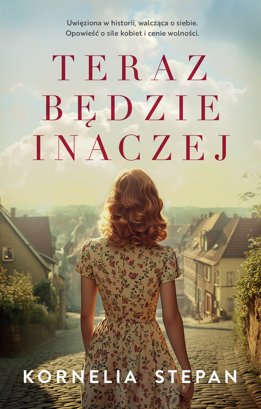 okładka Teraz będzie inaczej ebook | epub, mobi | Kornelia Stepan