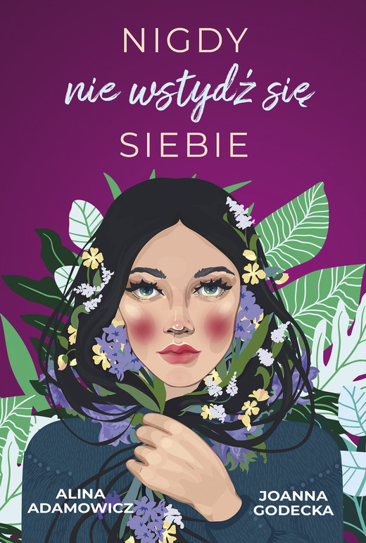 okładka Nigdy nie wstydź się siebie ebook | epub, mobi | Joanna Godecka, Alina Adamowicz