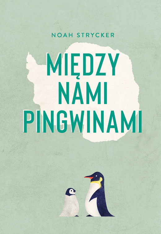 okładka Między nami pingwinami ebook | epub, mobi | Noah Strycker