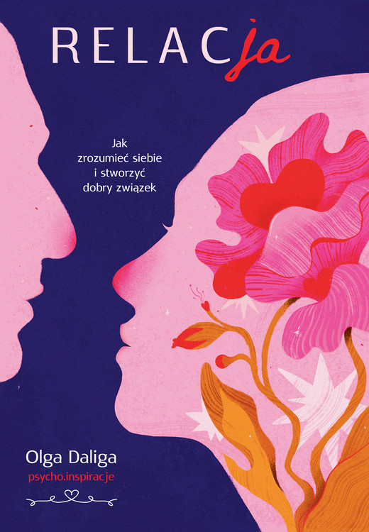 okładka Relacja. Jak zrozumieć siebie i stworzyć dobry związek ebook | epub, mobi | Olga Daliga