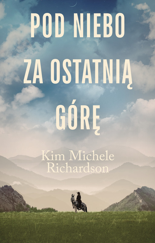 okładka Pod niebo za ostatnią górę ebook | epub, mobi | Kim Michele Richardson