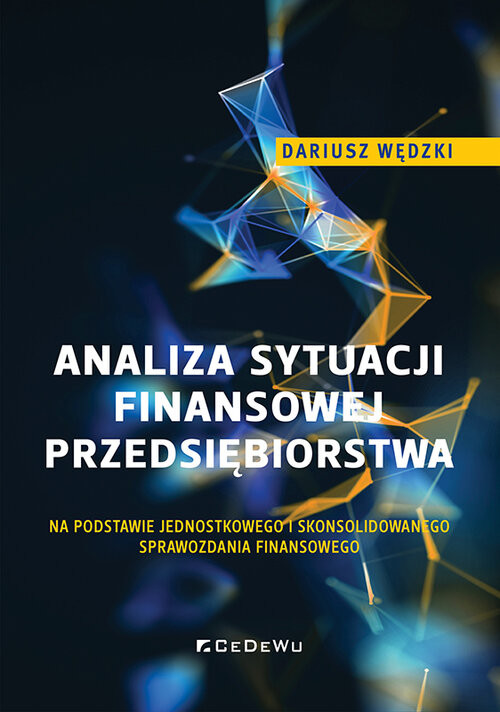 okładka Analiza sytuacji finansowej przedsiębiorstwa na podstawie jednostkowego i skonsolidowanego sprawozda książka