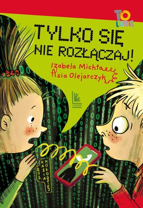 okładka Tylko się nie rozłączaj! książka | Asia Olejarczyk, Izabela Michta