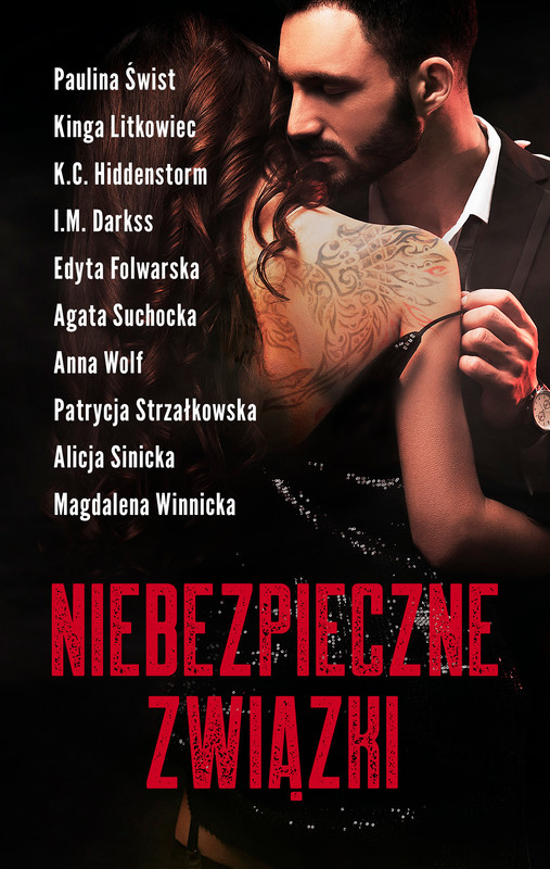 okładka Niebezpieczne związki ebook | epub, mobi | Patrycja Strzałkowska, Agata Suchocka, Edyta Folwarska, I.M. Darkss, Magdalena Winnicka, K. C. Hiddenstorm, Anna Wolf, Kinga Litkowiec, Alicja Sinicka, Paulina Świst