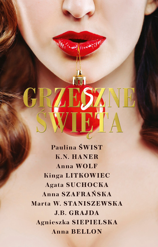 okładka Grzeszne Święta ebook | epub, mobi | Anna Bellon, Agnieszka Siepielska, J.B. Grajda, Marta W. Staniszewska, Anna Szafrańska, Agata Suchocka, Kinga Litkowiec, Anna Wolf, K.N. Haner, Paulina Świst
