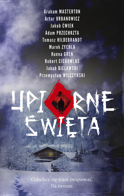 okładka Upiorne Święta ebook | epub, mobi | Marek Zychla, Przemysław Wilczyński, Artur Urbanowicz, Adam Przechrzta, Graham Masterton, Tomasz Hildebrandt, Hanna Greń, Jakub Ćwiek, Robert Cichowlas, Bielawski Jakub