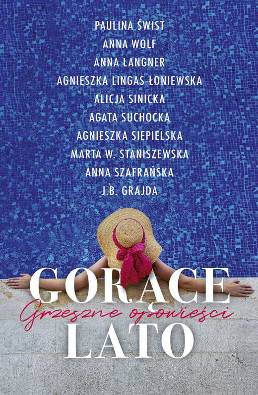okładka Gorące lato ebook | epub, mobi | J.B. Grajda, Marta W. Staniszewska, Anna Szafrańska, Agnieszka Siepielska, Agata Suchocka, Alicja Sinicka, Agnieszka Lingas-Łoniewska, Anna Langner, Anna Wolf, Paulina Świst
