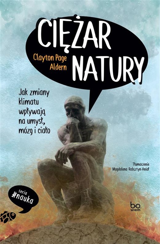 okładka Ciężar natury. Jak zmiany klimatu wpływają na umysł, mózg i ciało książka