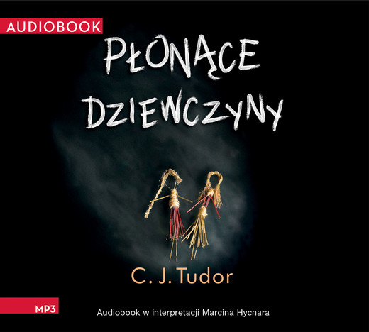 okładka Płonące dziewczyny audiobook | MP3 | C.J. Tudor, C. J. Tudor