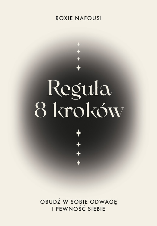 okładka Reguła 8 kroków. Obudź w sobie odwagę i pewność siebie ebook | epub, mobi | Roxie Nafousi