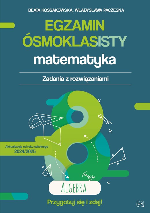 okładka Egzamin ósmoklasisty. Matematyka. Zadania z rozwiązaniami. Algebra książka