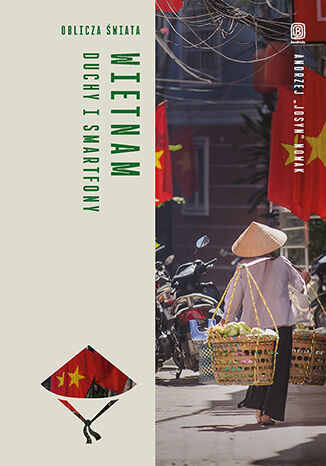 okładka Wietnam. Duchy i smartfony. Oblicza świata książka | Andrzej Nowak