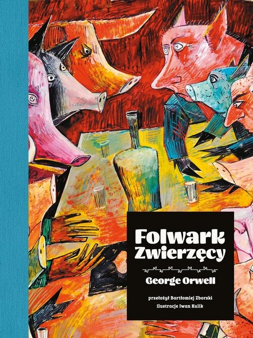 okładka Folwark zwierzęcy (wydanie ilustrowane) książka | George Orwell