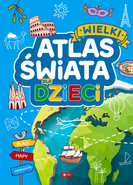 okładka Wielki atlas świata dla dzieci książka | Opracowanie zbiorowe