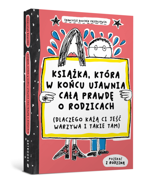 okładka Książka, która w końcu ujawnia całą prawdę o rodzicach (dlaczego każą ci jeść warzywa i takie tam) książka