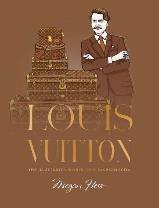 okładka Louis Vuitton. The Illustrated World of a Fashion Icon książka | Megan Hess