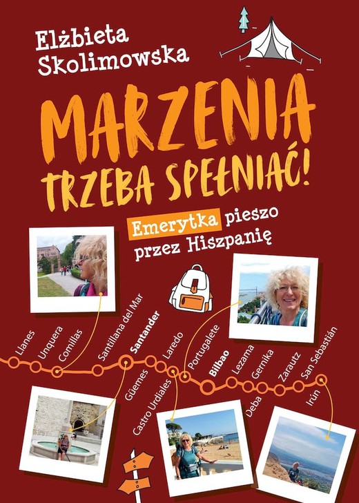 okładka Marzenia trzeba spełniać! Emerytka pieszo przez Hiszpanię książka | Elżbieta Skolimowska