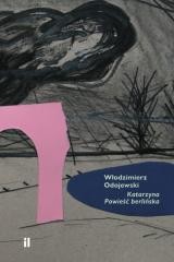 okładka Katarzyna. Powieść berlińska książka | Włodzimierz Odojewski