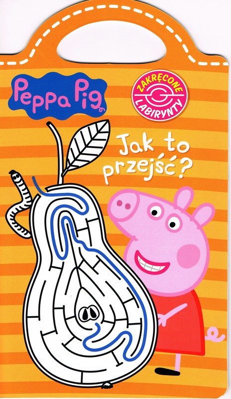 okładka Peppa Pig. Zakręcone labirynty nr 4 Jak to przejść? książka | Opracowanie zbiorowe