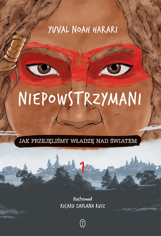 okładka Niepowstrzymani. Jak przejęliśmy władzę nad światem książka | Yuval NoahHarari