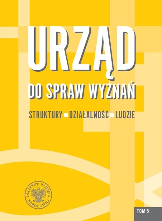 okładka Urząd do spraw Wyznań. Struktury, działalność, ludzie. Tom 5 książka | Rafał Łatka