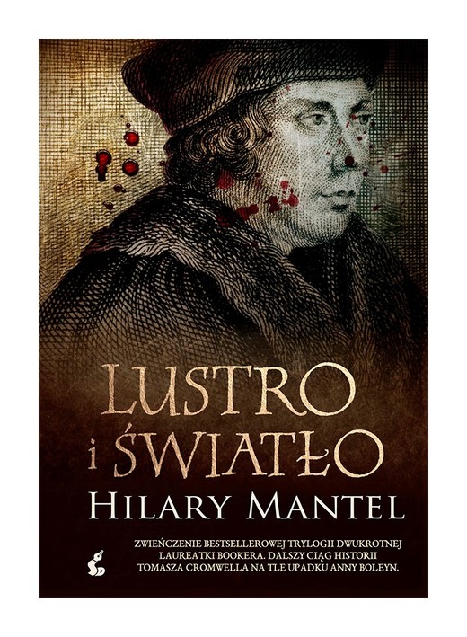 okładka Lustro i światło.  Tomasz Cromwell. Tom 3 książka | Hilary Mantel