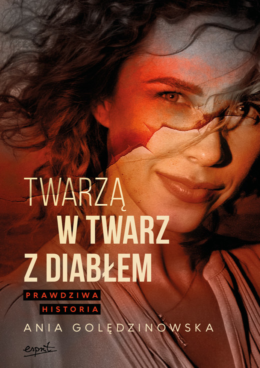 okładka Twarzą w twarz z diabłem. Prawdziwa historia książka | Ania Golędzinowska