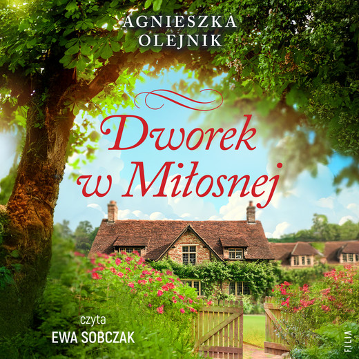 okładka Dworek w Miłosnej audiobook | MP3 | Agnieszka Olejnik
